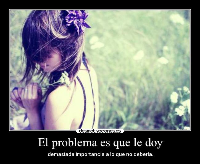 El problema es que le doy - 