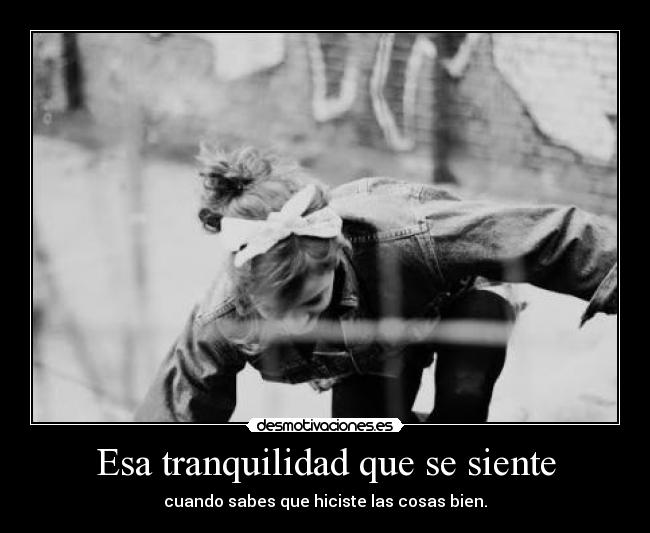 Esa tranquilidad que se siente -
