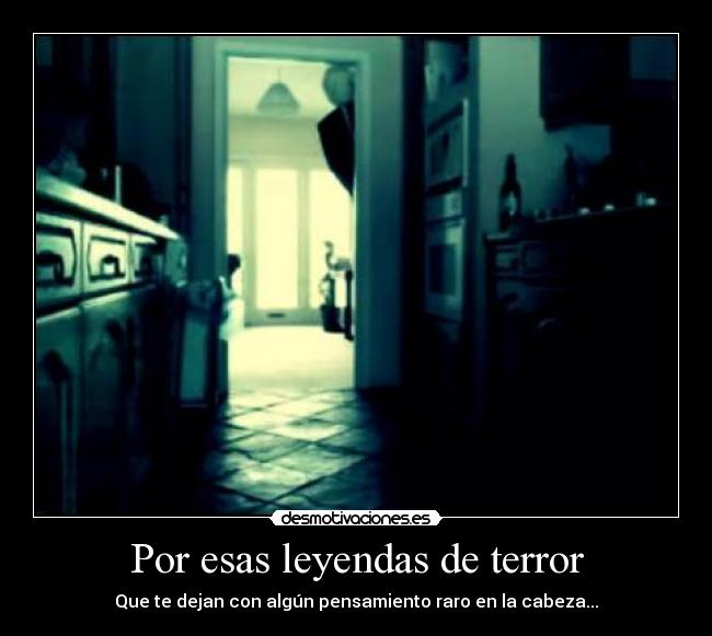 Por esas leyendas de terror - 