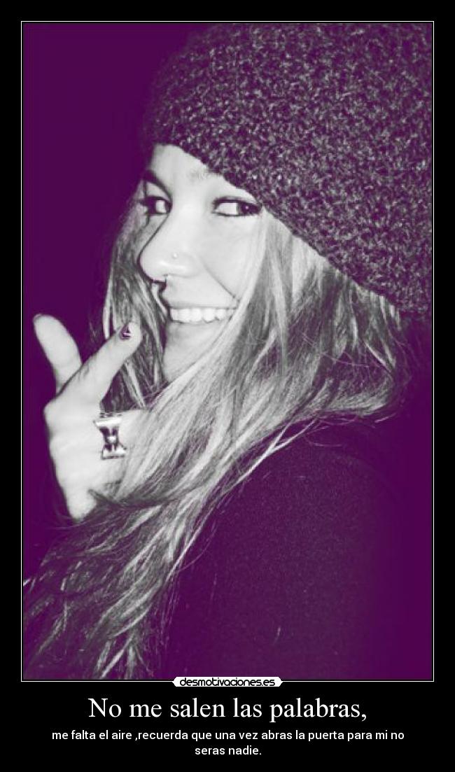 No me salen las palabras, -