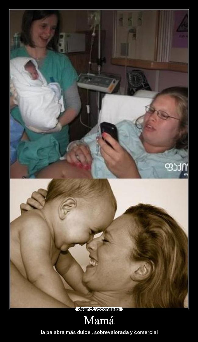 Mamá - la palabra más dulce , sobrevalorada y comercial