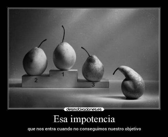 Esa impotencia - 