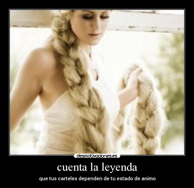 cuenta la leyenda - que tus carteles dependen de tu estado de animo