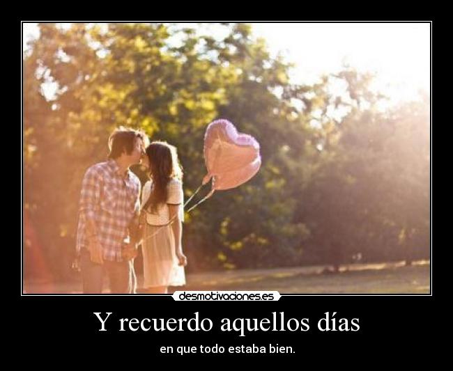 Y recuerdo aquellos días - 