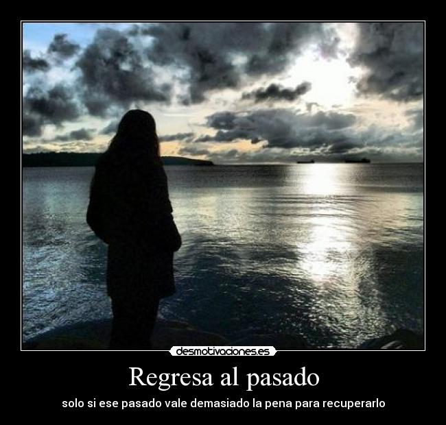 carteles pasado pasado desmotivaciones