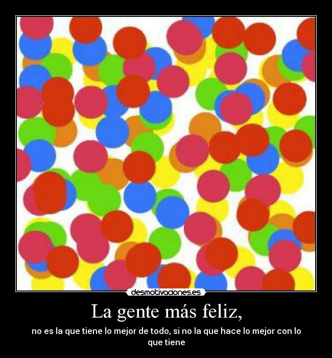 La gente más feliz, -