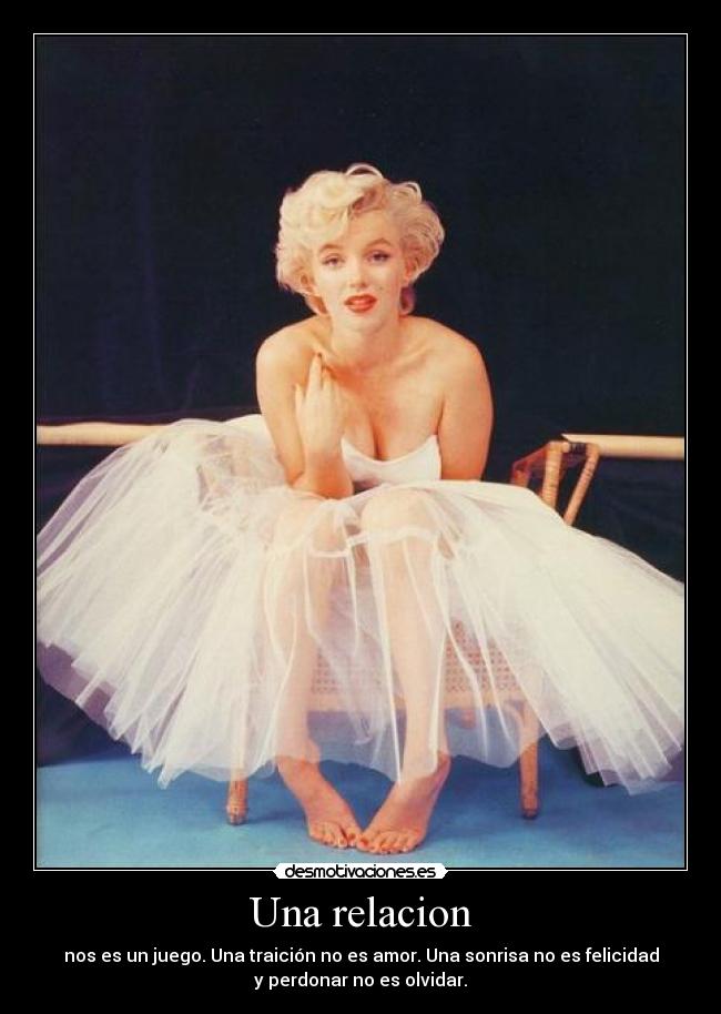 Una relacion - nos es un juego. Una traición no es amor. Una sonrisa no es felicidad
y perdonar no es olvidar.