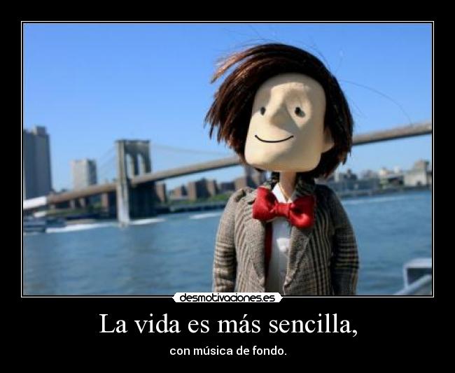 La vida es más sencilla, - 