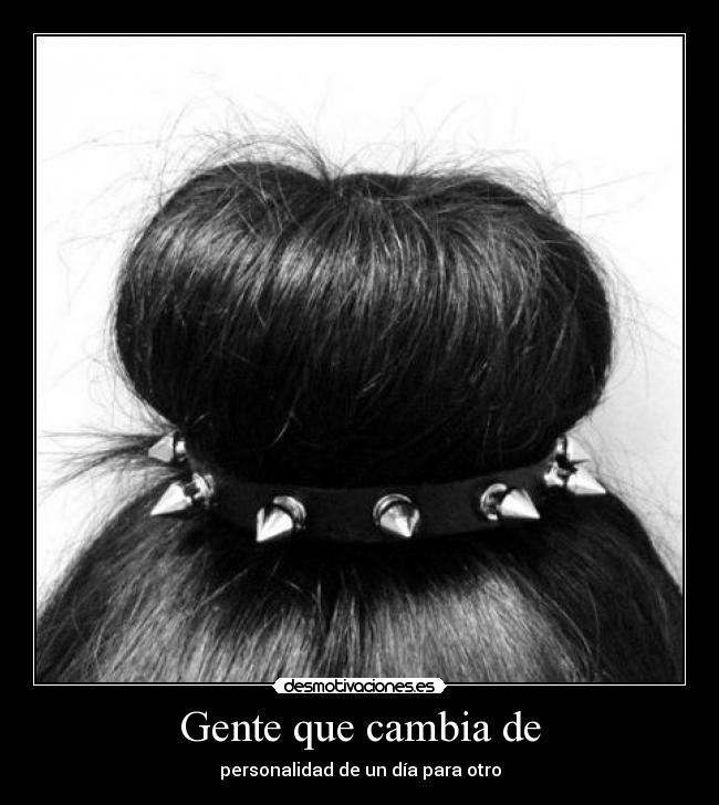 Gente que cambia de -