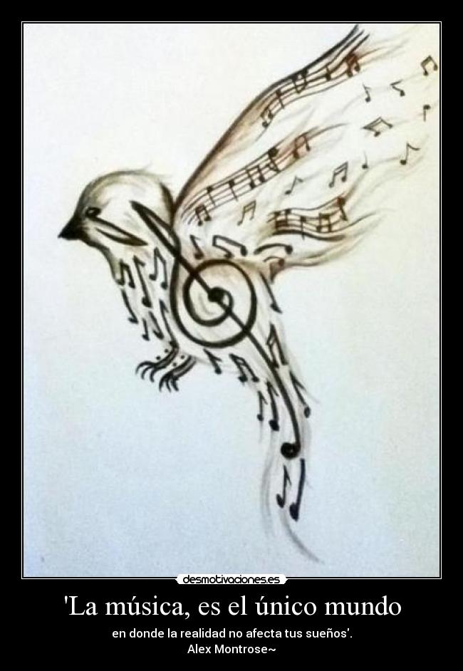 La música, es el único mundo -