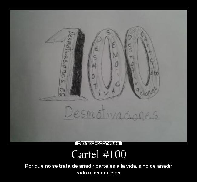 Cartel #100 - Por que no se trata de añadir carteles a la vida, sino de añadir vida a los carteles