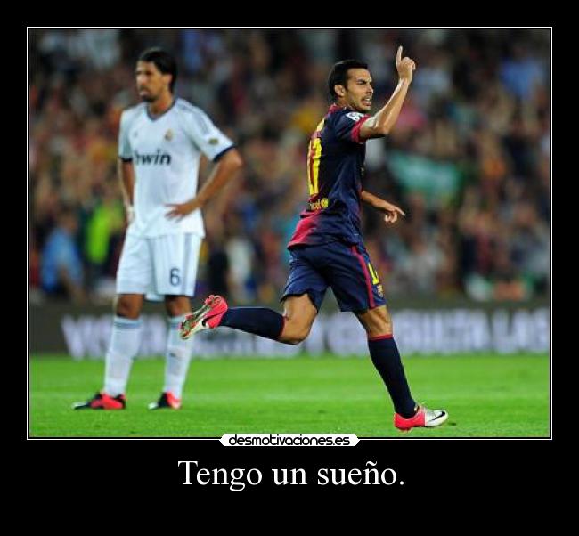 Tengo un sueño. -