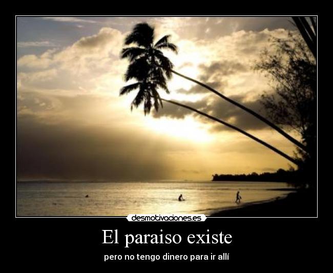 El paraiso existe - 