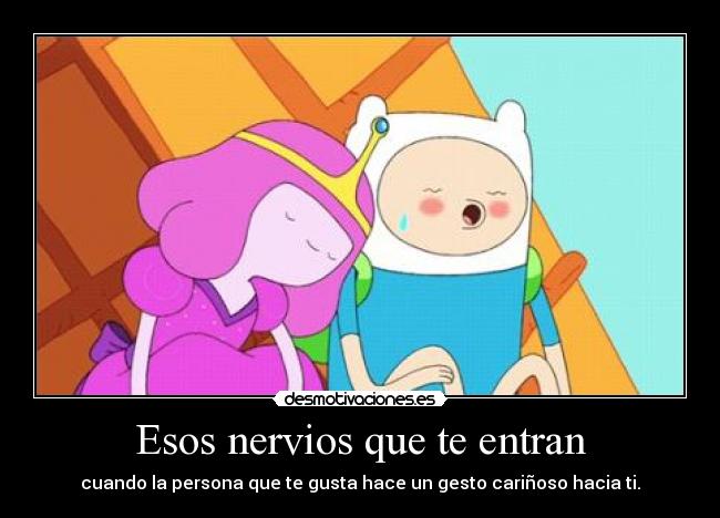 Esos nervios que te entran -