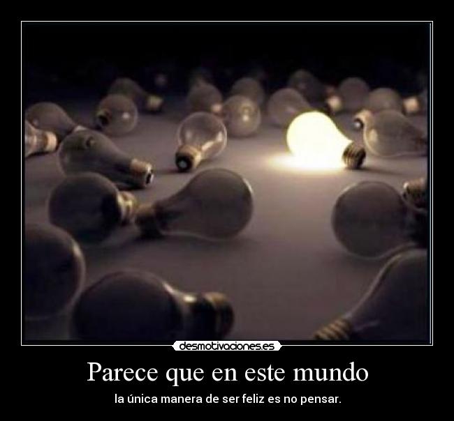 Parece que en este mundo -