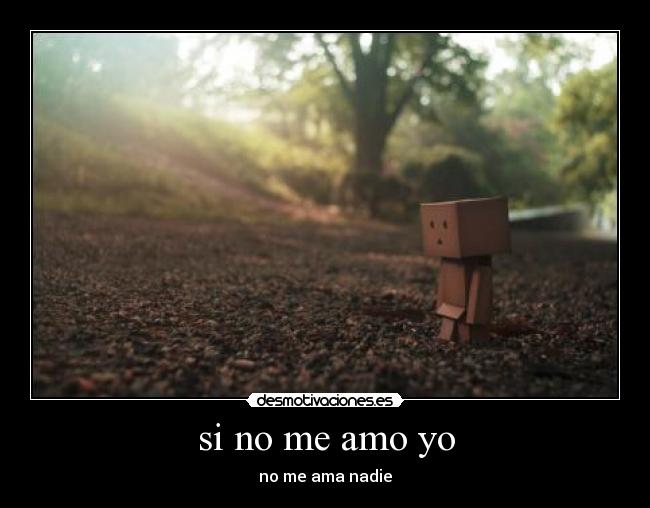 si no me amo yo -