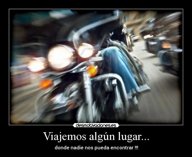 Viajemos algún lugar... - donde nadie nos pueda encontrar !!!
