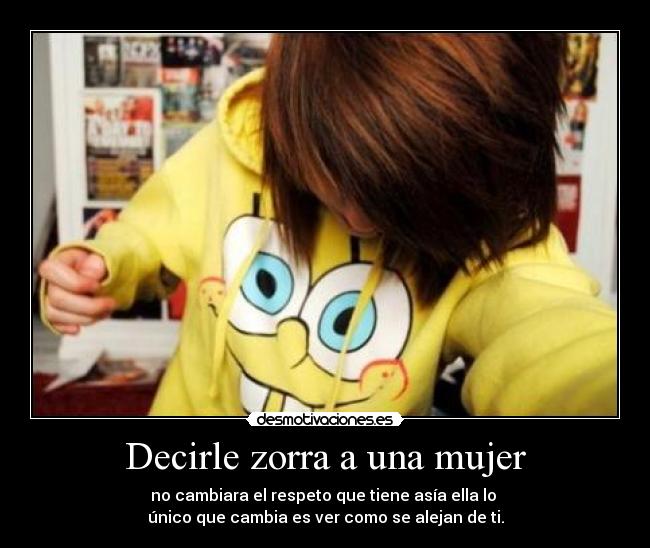 Decirle zorra a una mujer Desmotivaciones