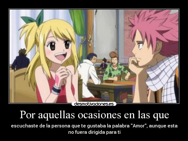 carteles por aquellas ocasiones amor anime manga fairy tail cartel gustar desmotivaciones