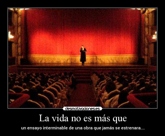 La vida no es más que - 