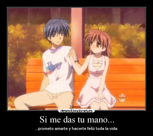 Si me das tu mano... - ...prometo amarte y hacerte feliz toda la vida.