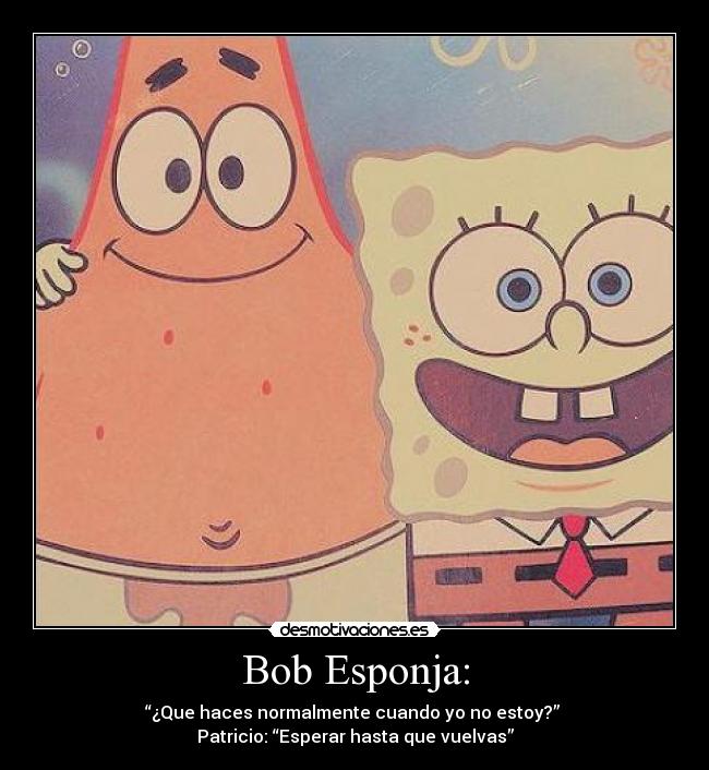 Bob Esponja: -