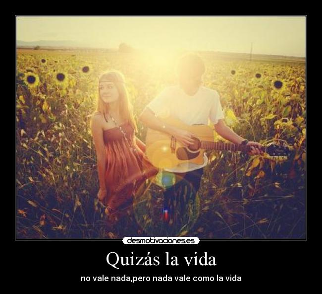 Quizás la vida - 