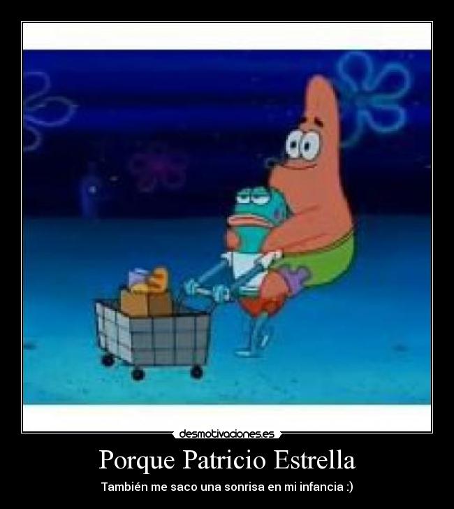 Porque Patricio Estrella -