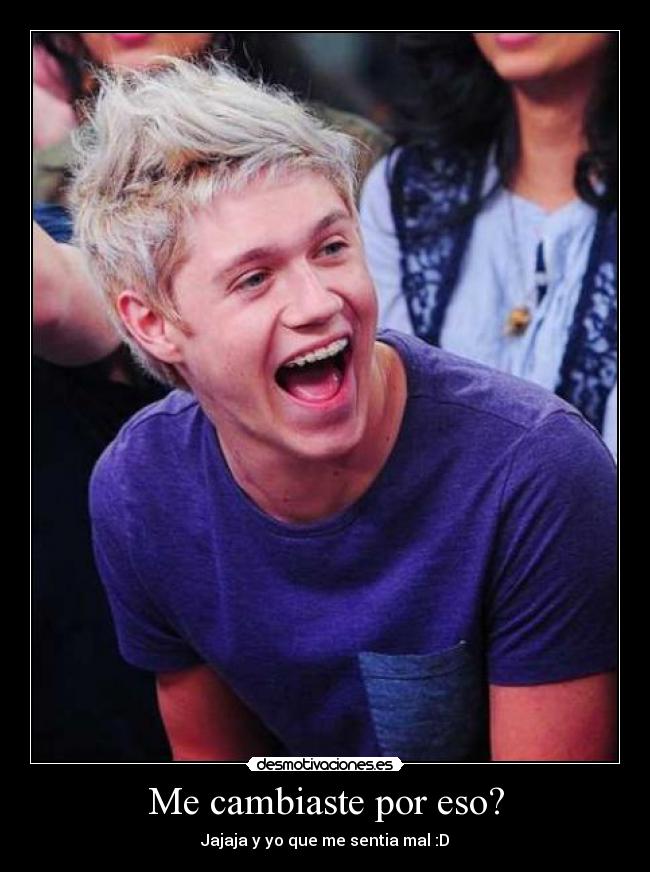 Me cambiaste por eso? - Jajaja y yo que me sentia mal :D