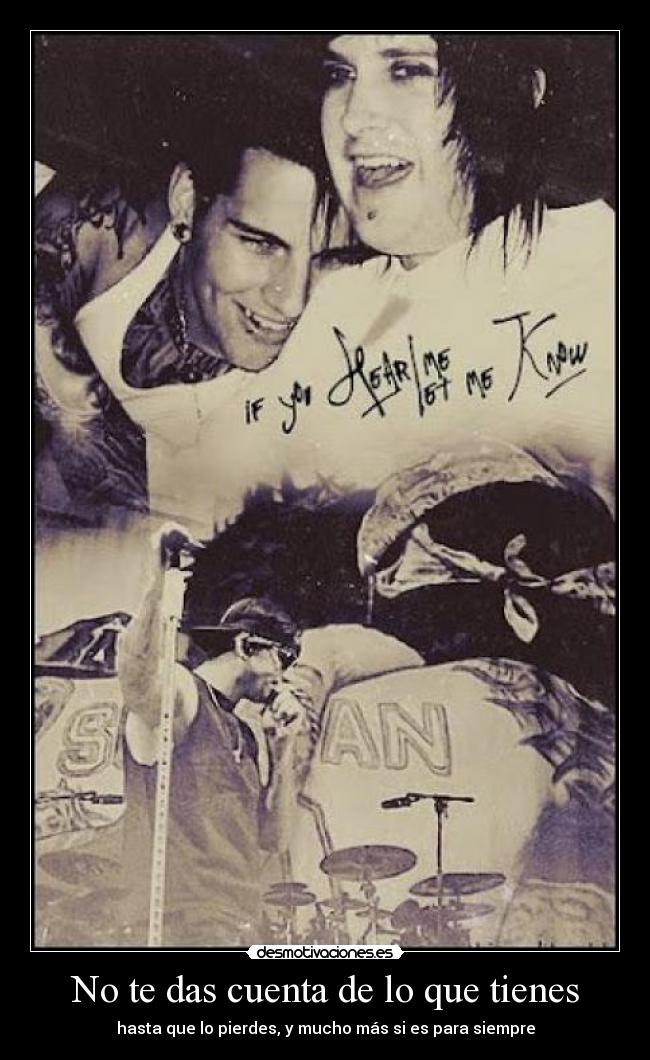 No te das cuenta de lo que tienes - hasta que lo pierdes, y mucho más si es para siempre