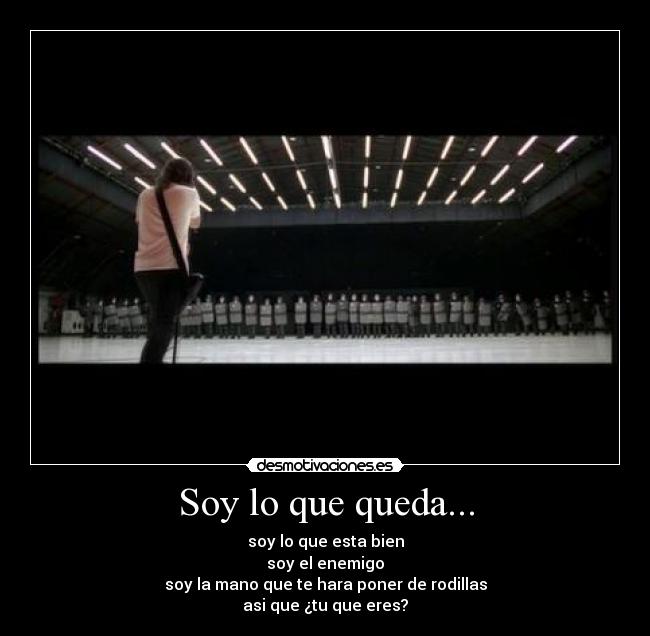 Soy lo que queda... -
