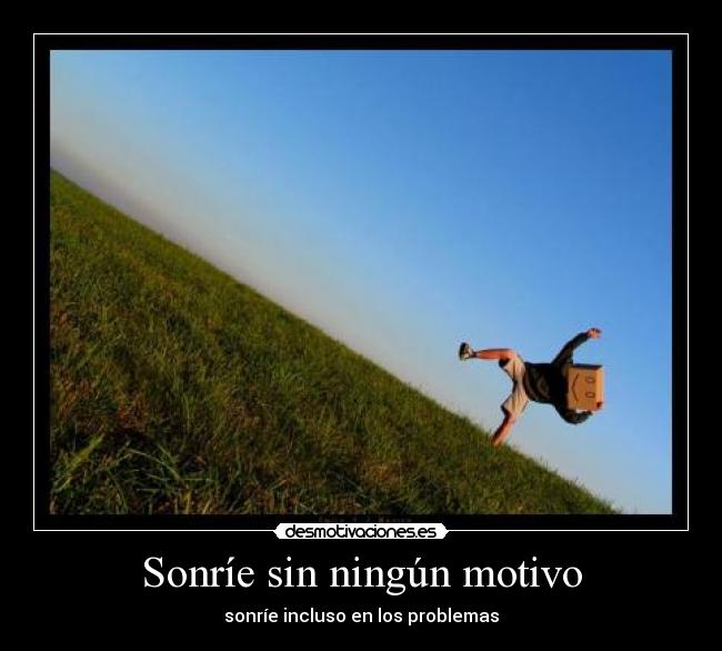 Sonríe sin ningún motivo - 