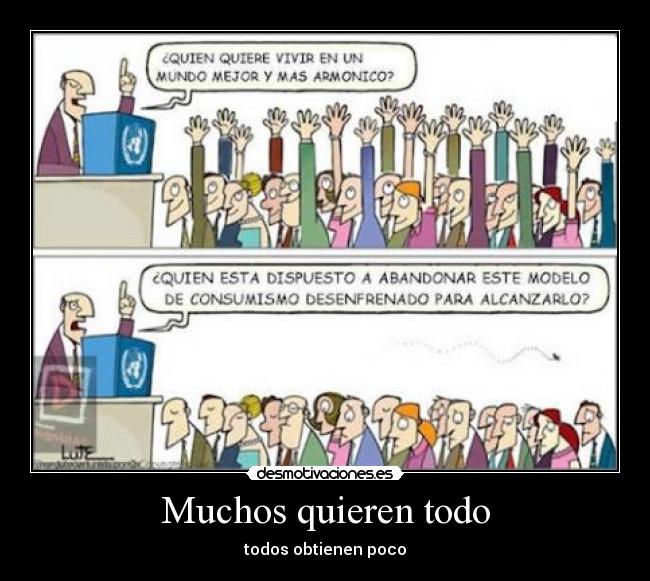 Muchos quieren todo -