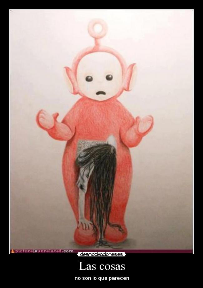 Las cosas - no son lo que parecen