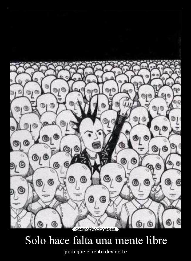 Solo hace falta una mente libre -