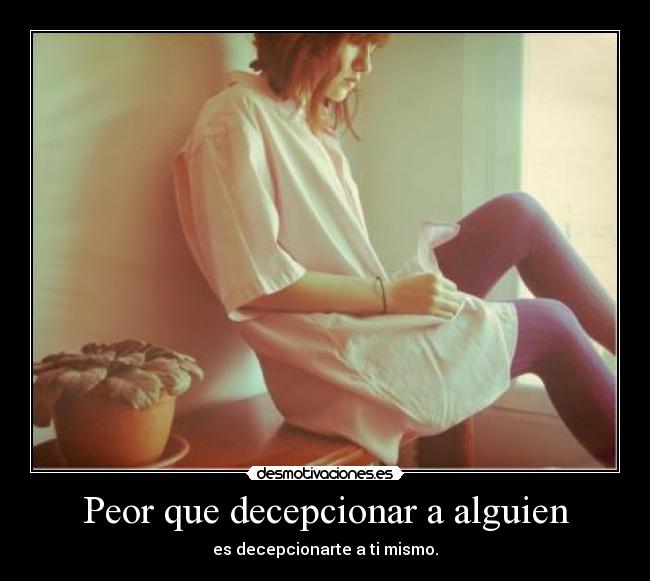 Peor que decepcionar a alguien - 
