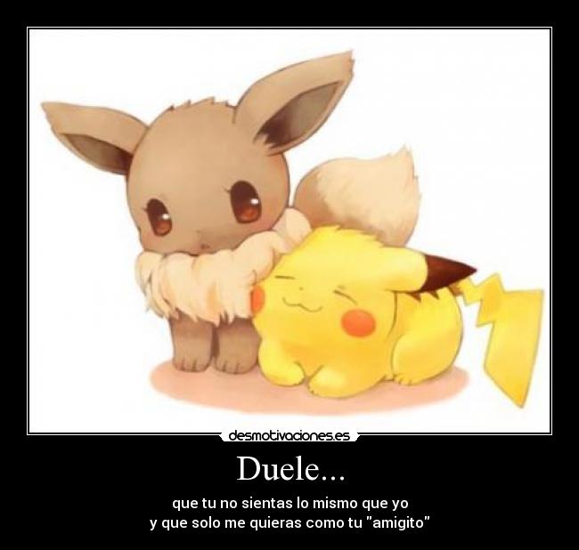 Duele... -