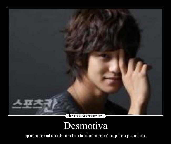 carteles desmotiva existan chicos lindos aqui pucallpa desmotivaciones