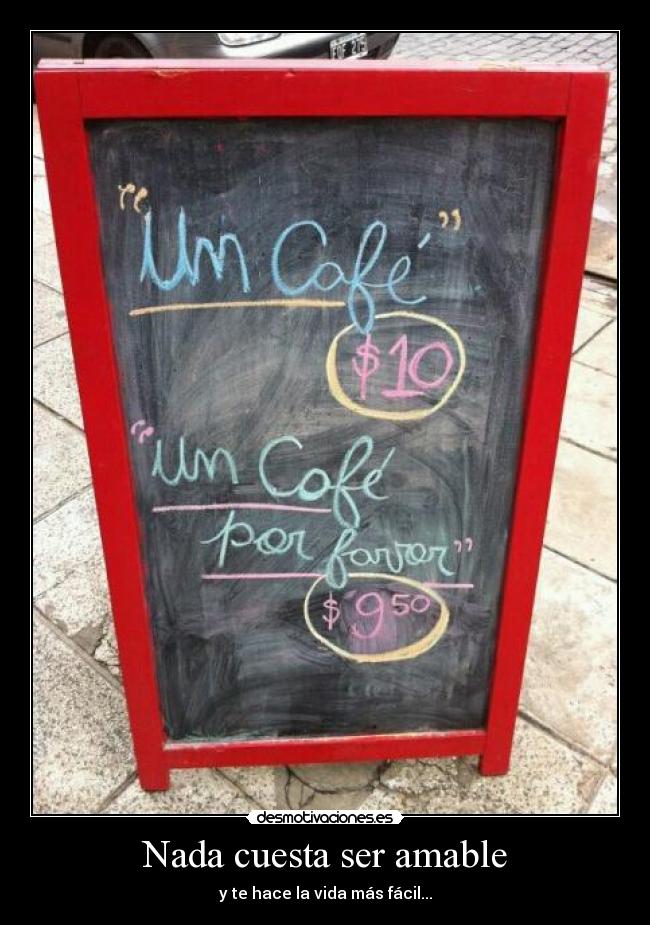 Nada cuesta ser amable - 
