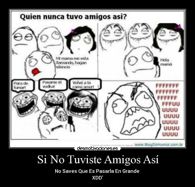 Si No Tuviste Amigos Así - 