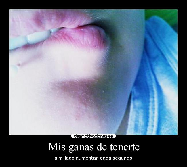 Mis ganas de tenerte - 