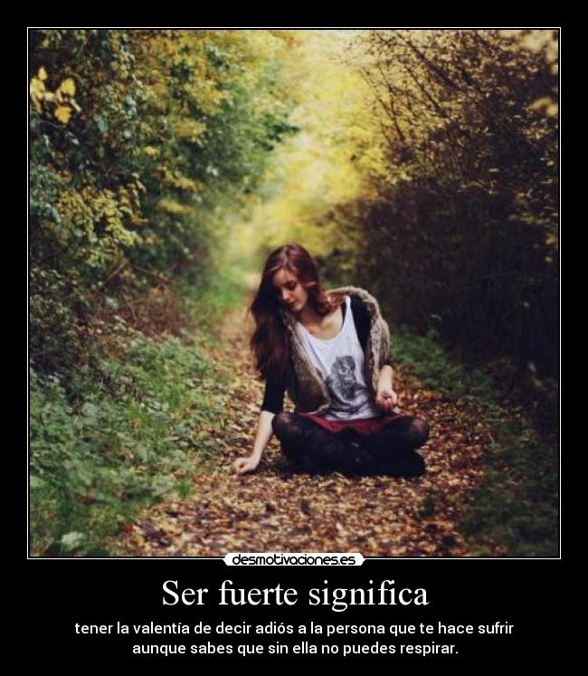 Ser fuerte significa -