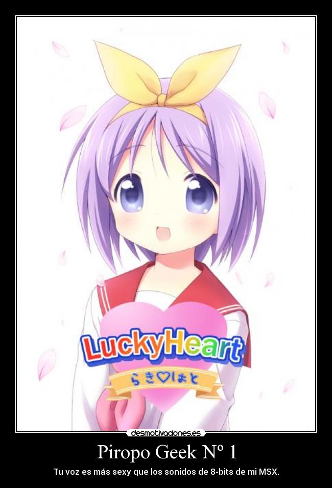 carteles geek piropo frase amor anime lucky star tecnologia otaku japon tsukasa heart kamikishi desmotivaciones