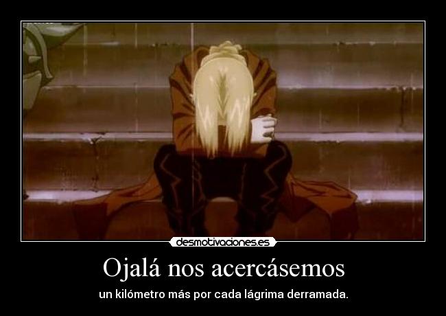 Ojalá nos acercásemos -
