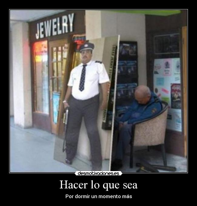 Hacer lo que sea - Por dormir un momento más