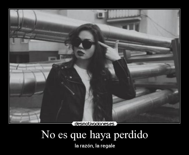 No es que haya perdido - 