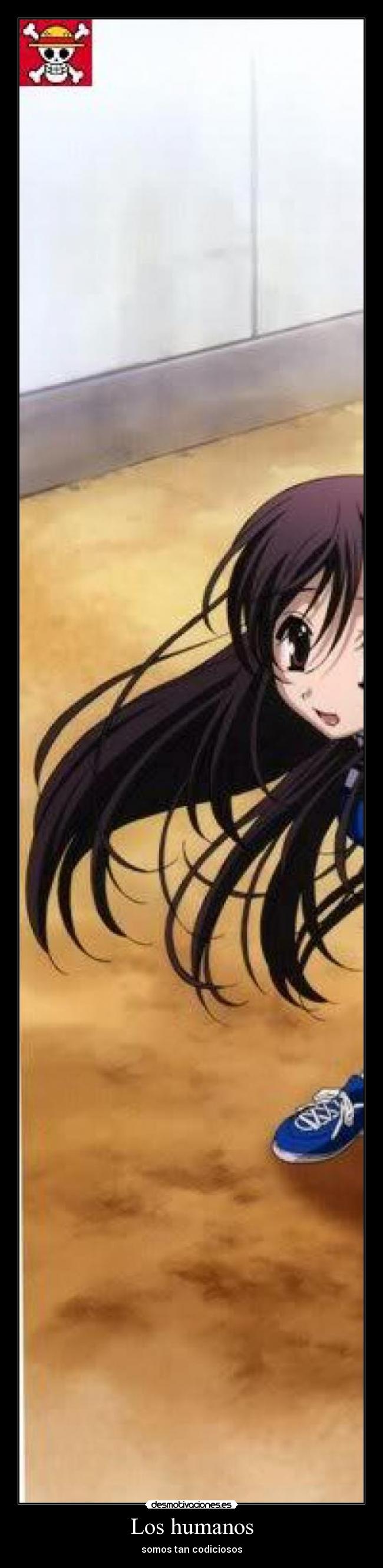 Los humanos - somos tan codiciosos