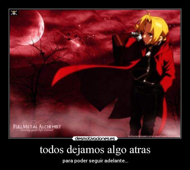 todos dejamos algo atras - para poder seguir adelante...