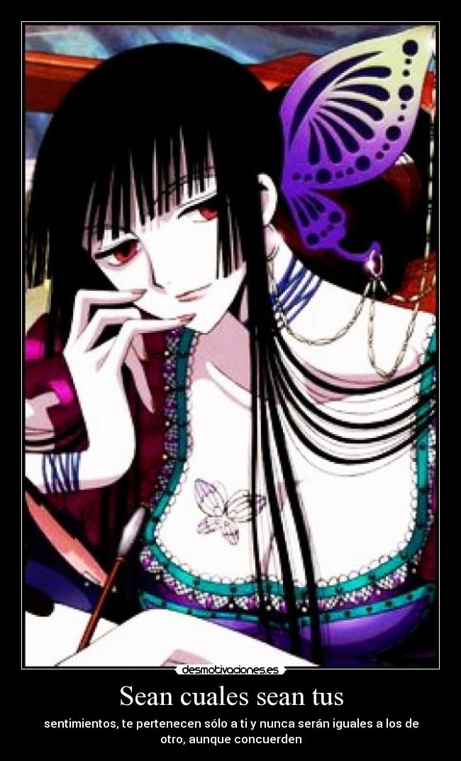 Sean cuales sean tus - sentimientos, te pertenecen sólo a ti y nunca serán iguales a los de
otro, aunque concuerden