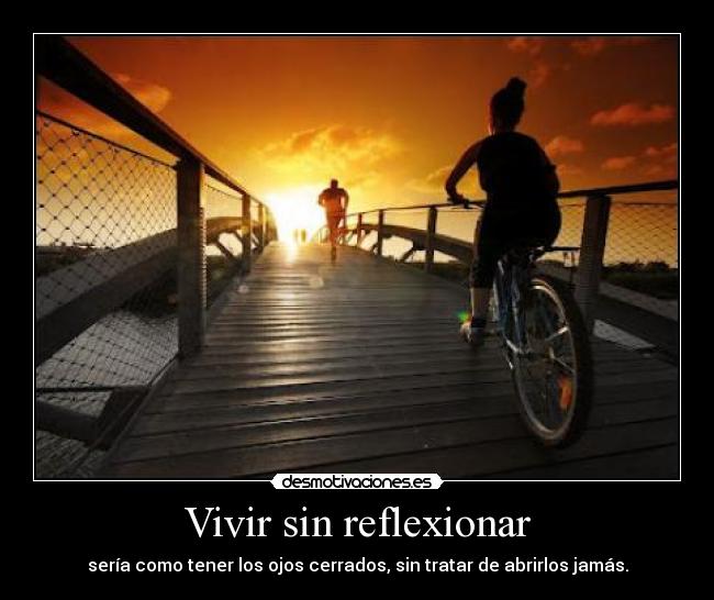 Vivir sin reflexionar - 